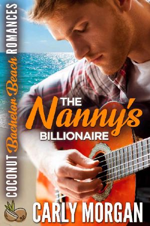 [Coconut Bachelor Beach 04] • The Nanny's Billionaire (Coconut Bachelor Beach Romances Book 4)